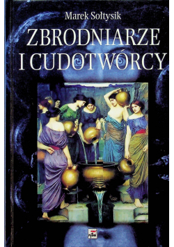 Zbrodniarze i cudotwórcy