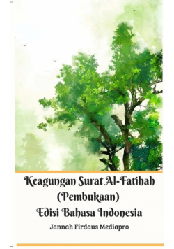 Keagungan Surat Al-Fatihah (Pembukaan) Edisi Bahasa Indonesia Standar Version