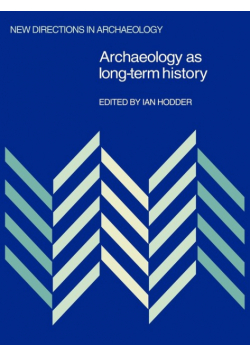 Archaeology as Long-Term History