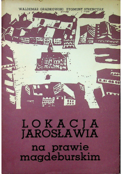 Lokacja Jarosławia na prawie Magdeburskim