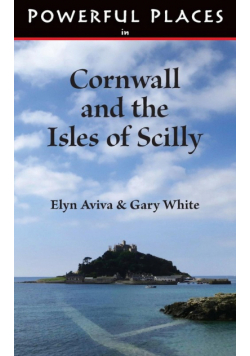 Powerful Places in Cornwall and the Isles of Scilly