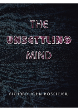 The Unsettling Mind