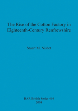 The Rise of the Cotton Factory in Eighteenth-Century Renfrewshire