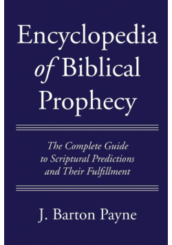 Encyclopedia of Biblical Prophecy