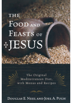 The Food and Feasts of Jesus