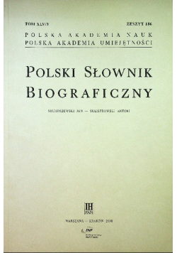 Polski Słownik Biograficzny Tom XLV / 3 zeszyt 186