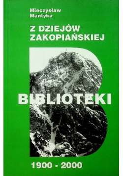 Z dziejów zakopiańskiej Biblioteki 1900 2000