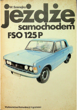 Jężdżę samochodem FSO 125P