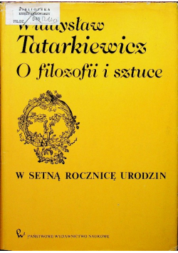 O filozofii i sztuce w setną rocznicę urodzin