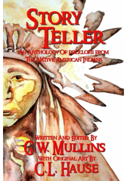 Story Teller An Anthology Of Folklore From The Native American Indians