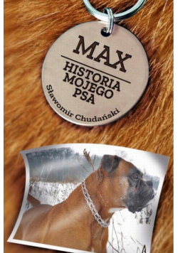 Max. Historia mojego psa