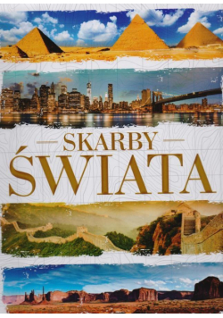Skarby świata. Cuda natury, kulturyt i sztuki