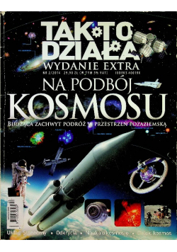 Tak to działa Wydanie extra nr 2 Na podbój Kosmosu