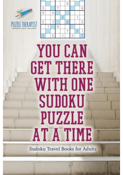You Can Get There with One Sudoku Puzzle at a Time | Sudoku Travel Books for Adults