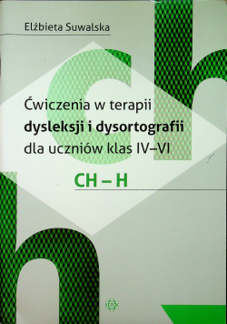 Ćwiczenia w terapii dysleksji i dysortografii ch - h