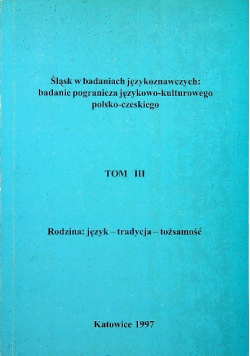 Rodzina : język tradycja tożsamość tom III