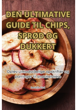 Den Ultimative Guide Til Chips, Sprød Og Dukkert