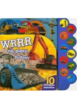 WRRR na placu budowy. 10 dźwięków pojazdów