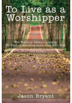 To Live as a Worshipper