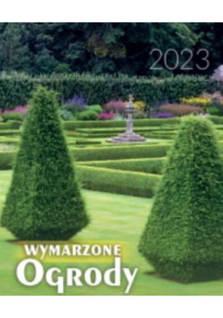 Kalendarz 2023 B4 Wymarzone ogrody ARTSEZON