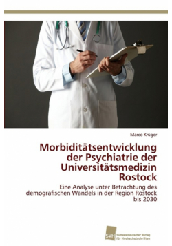 Morbiditätsentwicklung der Psychiatrie der Universitätsmedizin Rostock
