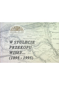 W stulecie przekopu Wisły