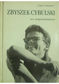 Cześć starenia Zbyszek Cybulski we wspomnieniach