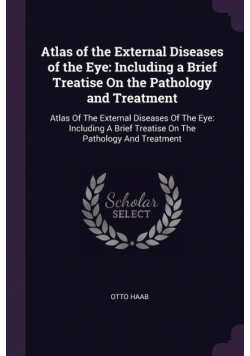 Atlas of the External Diseases of the Eye