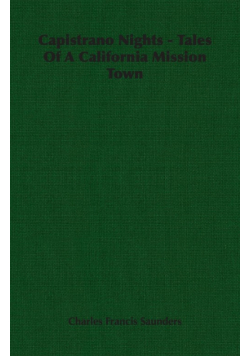 Capistrano Nights - Tales Of A California Mission Town