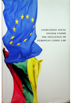 Lithuanian Legal System Under The Influence of European Union Law