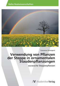 Verwendung von Pflanzen der Steppe in ornamentalen Staudenpflanzungen