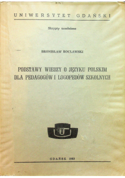 Podstawy wiedzy o języku polskim dla pedagogów i logopedów szkolnych