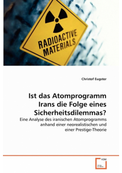 Ist das Atomprogramm Irans die Folge eines Sicherheitsdilemmas?