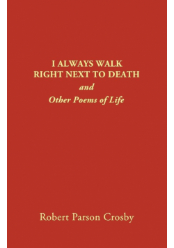 I Always Walk Right Next To Death