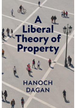 A Liberal Theory of Property