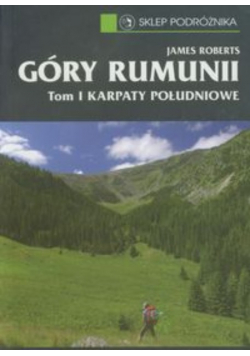Góry Rumunii Tom 1 Karpaty Południowe
