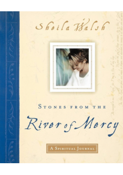 Stones from the River of Mercy