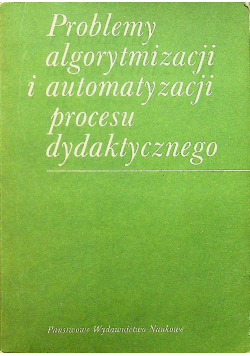 Problemy algorytmizacji i automatyzacji procesu dydaktycznego