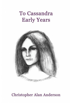 To Cassandra--Early Years
