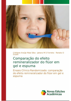 Comparação do efeito remineralizador do flúor em gel e espuma