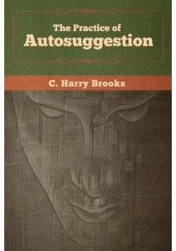 The Practice of Autosuggestion