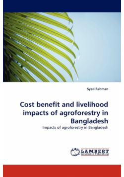Cost benefit and livelihood impacts of agroforestry in Bangladesh