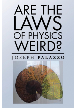 Are the Laws of Physics Weird?