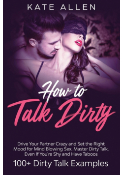How to Talk Dirty