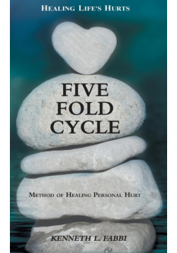 Five Fold Cycle - Method of Healing Personal Hurt