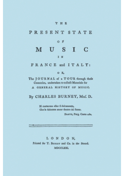The Present State of Music in France and Italy. [Facsimile of 1771 edition]