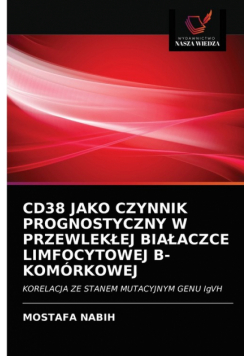 Cd38 Jako Czynnik Prognostyczny W Przewlekłej Białaczce Limfocytowej B-Komórkowej