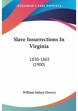 Slave Insurrections In Virginia