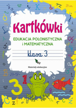 Kartkówki. Edukacja polonistyczna i matematyczna. Klasa 3