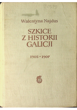 Szkice z historii Galicji 1905 1907